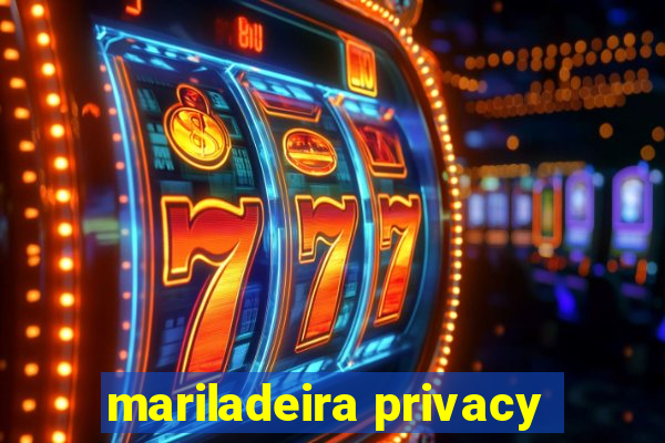 mariladeira privacy